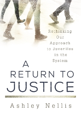 A Return to Justice - Ashley Nellis