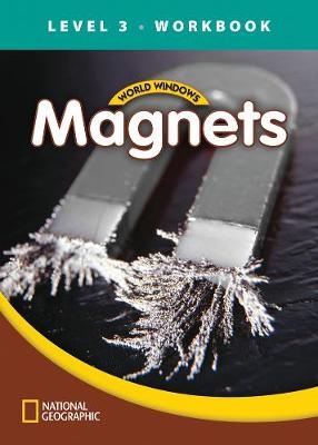 World Windows 3 (Science): Magnets Workbook -  National Geographic Learning