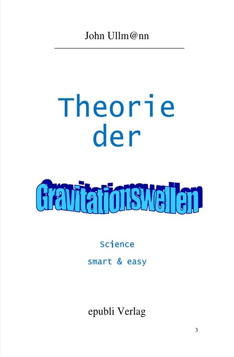 Theorie der Gravitationswellen - John Ullmann
