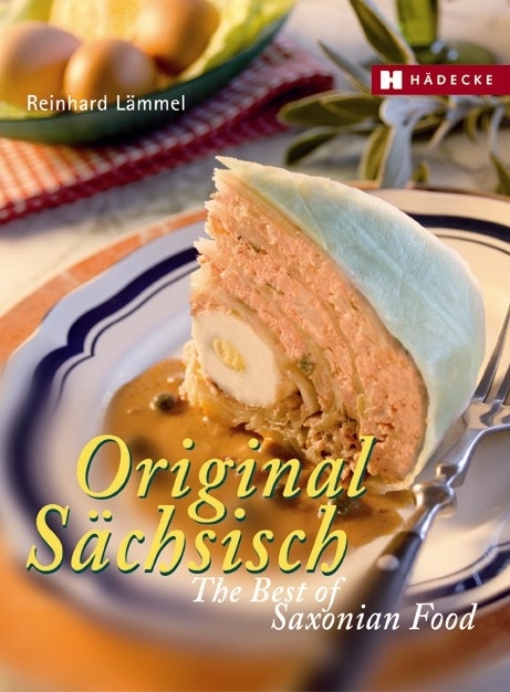 Original Sächsisch – The Best of Saxon Food - Reinhard Lämmel