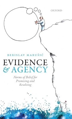 Evidence and Agency - Berislav Marusic