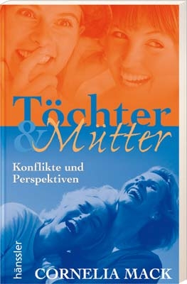 Töchter & Mütter - Cornelia Mack