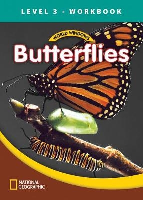 World Windows 3 (Science): Butterflies Workbook -  National Geographic Learning