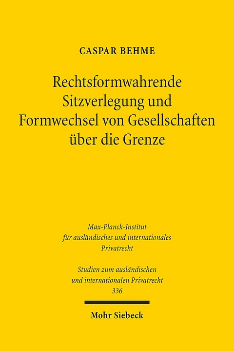 Rechtsformwahrende Sitzverlegung und Formwechsel von Gesellschaften über die Grenze - Caspar Behme