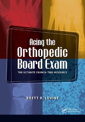 Acing the Orthopedic Board Exam - Brett Levine