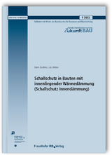 Schallschutz in Bauten mit innenliegender Wärmedämmung (Schallschutz Innendämmung) - Mark Koehler, Lutz Weber