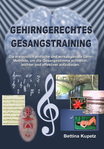 Gehirngerechtes Gesangstraining - Bettina Kupetz