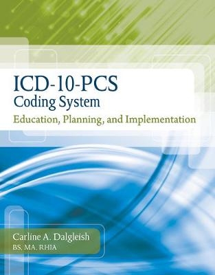 Workbook for Dalgleish's ICD-10-PCS Coding System: Education, Planning  and Implementation