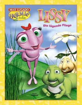 Lissy, die lügende Fliege - Troy Schmidt, Max Lucado