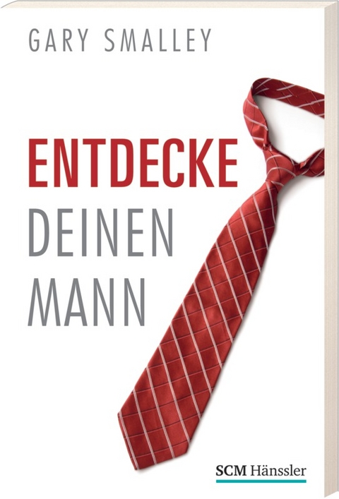 Entdecke deinen Mann - Gary Smalley