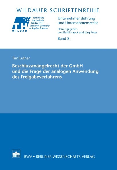 Beschlussmängelrecht der GmbH und die Frage der analogen Anwendung des Freigabeverfahrens - Tim Luther