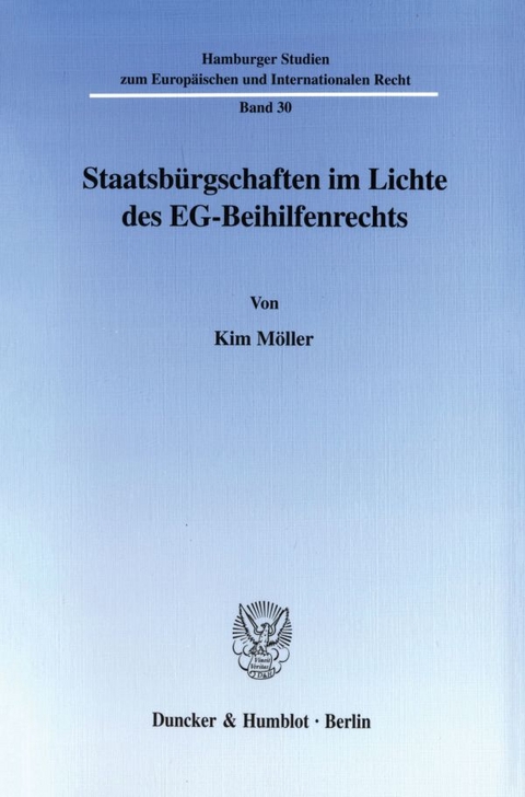 Staatsbürgschaften im Lichte des EG-Beihilfenrechts. - Kim Möller