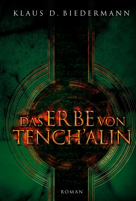 Das Erbe von Tench'alin - Klaus D. Biedermann