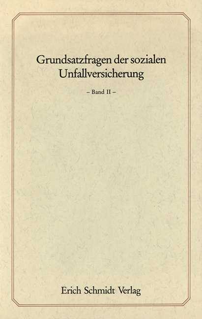 Grundsatzfragen der sozialen Unfallversicherung, Band II - 