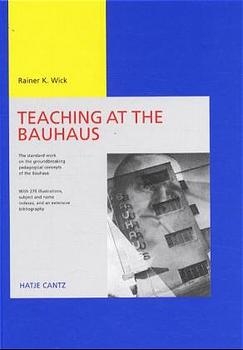 Teaching at the Bauhaus - Rainer K Wick