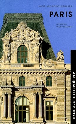 Architekturführer Paris - Heinrich Wischermann