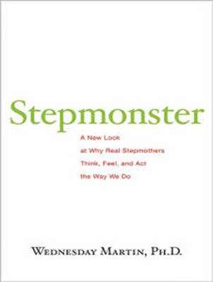 Stepmonster - Wednesday Martin