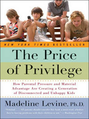 The Price of Privilege - Madeline Levine