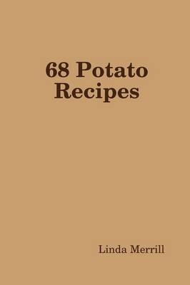 68 Potato Recipes - Linda Merrill