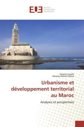 Urbanisme et développement territorial au Maroc - Yassine Louahi, Moulay  Mehdi Falloul