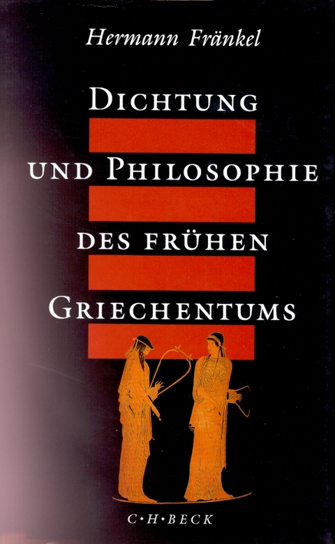Dichtung und Philosophie des frühen Griechentums - Hermann Fränkel