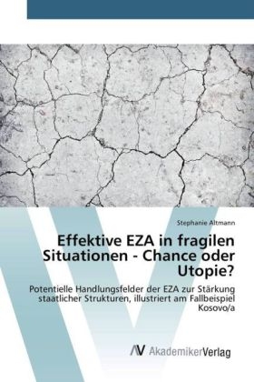 Effektive EZA in fragilen Situationen - Chance oder Utopie? - Stephanie Altmann