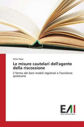 Le misure cautelari dell'agente della riscossione - Silvia Papa