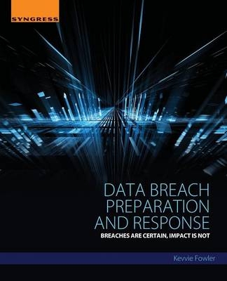 Data Breach Preparation and Response - Kevvie Fowler