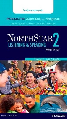 NorthStar Listening & Speaking 2 Interactive Student Book with MyLab English (Access Code Card) - Laurie Frazier, Robin Mills