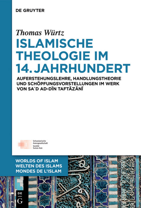 Islamische Theologie im 14. Jahrhundert - Thomas Würtz
