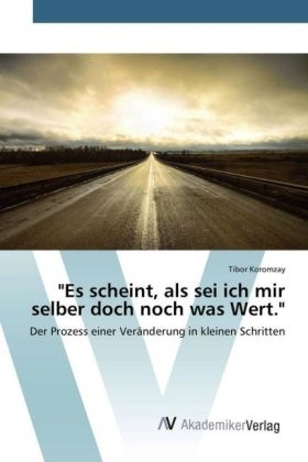 "Es scheint, als sei ich mir selber doch noch was Wert." - Tibor Koromzay