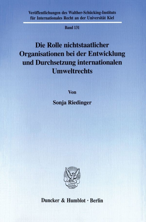 Die Rolle nichtstaatlicher Organisationen bei der Entwicklung und Durchsetzung internationalen Umweltrechts. - Sonja Riedinger