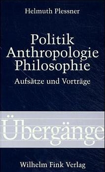 Politik - Anthropologie - Philosophie - Helmuth Plessner
