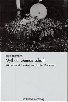 Mythos: Gemeinschaft - Inge Baxmann