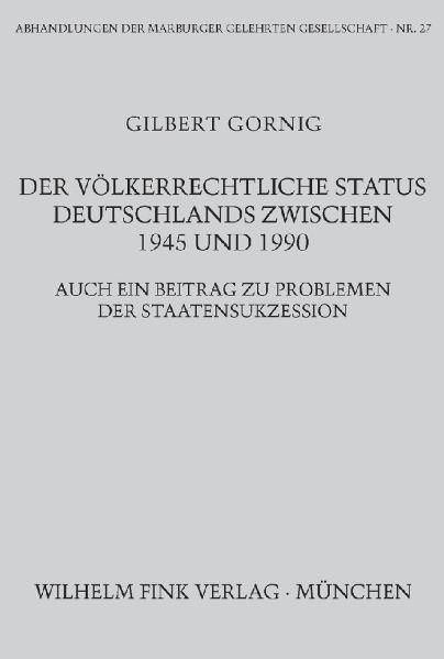 Der völkerrechtliche Status Deutschlands zwischen 1945 und 1990 - Gilbert Gornig