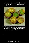 Weltbürgertum - Sigrid Thielking