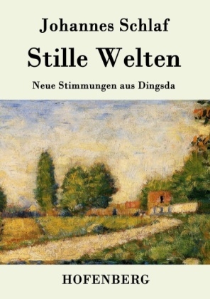 Stille Welten - Johannes Schlaf