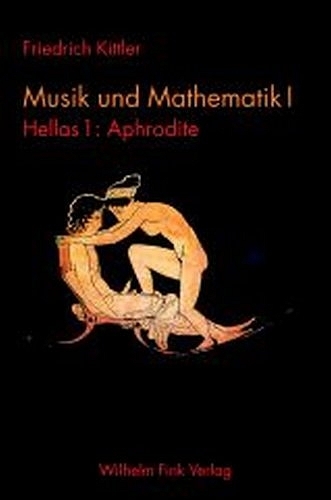 Musik und Mathematik I - Friedrich Kittler