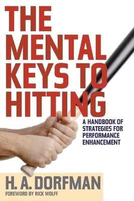 The Mental Keys to Hitting - H.A. Dorfman