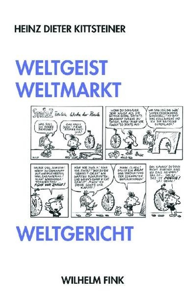 Weltgeist, Weltmarkt, Weltgericht - Heinz Dieter Kittsteiner