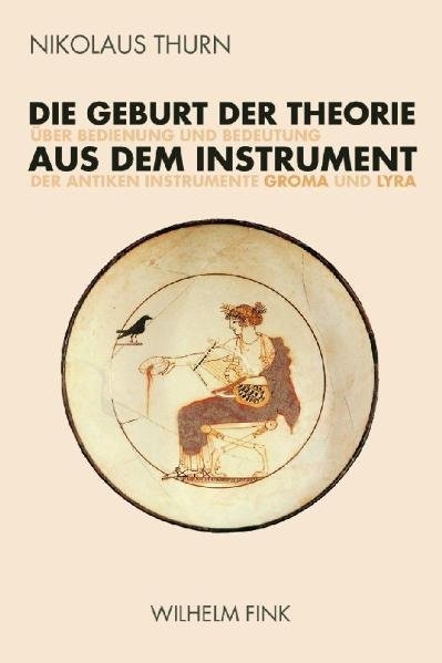 Die Geburt der Theorie aus dem Instrument - Nikolaus Thurn