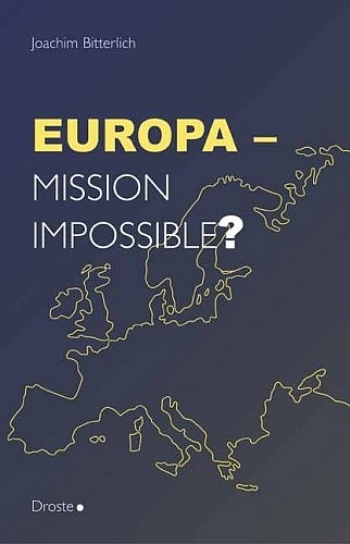 Europa - Mission impossible? - Joachim Bitterlich