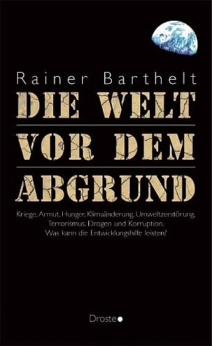 Die Welt vor dem Abgrund - Rainer Barthelt