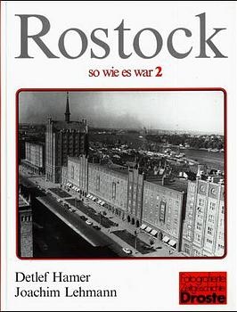 Rostock - so wie es war - Detlev Hamer, Joachim Lehmann