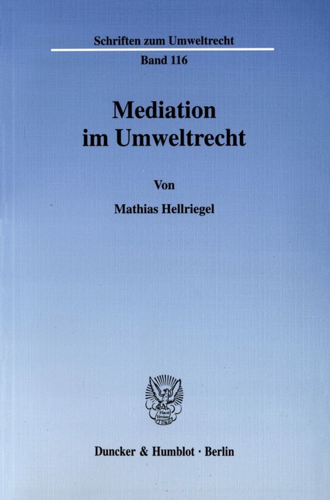 Mediation im Umweltrecht. - Mathias Hellriegel