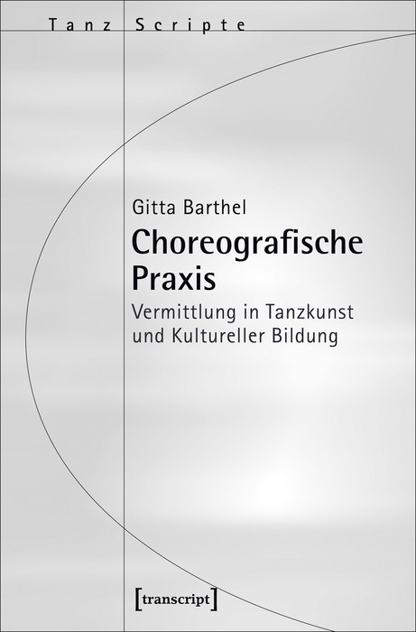 Choreografische Praxis - Gitta Barthel