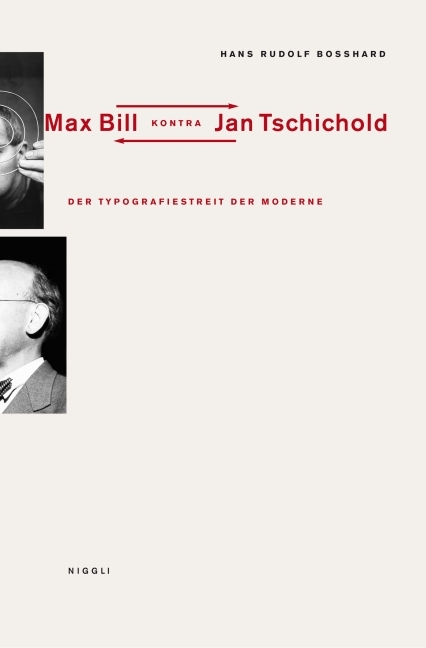 Der Typografiestreit in der Moderne. Max Bill kontra Jan Tschichold - Hans Rudolf Bosshard