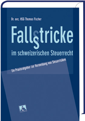 Fallstricke im schweizerischen Steuerrecht - Thomas Fischer