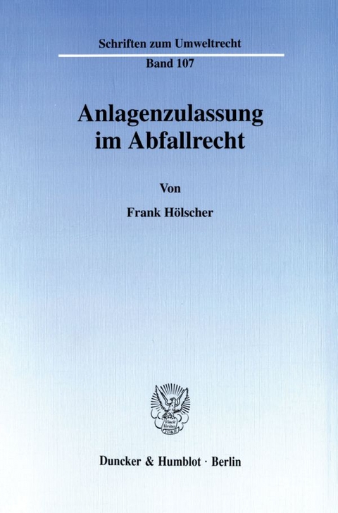 Anlagenzulassung im Abfallrecht. - Frank Hölscher