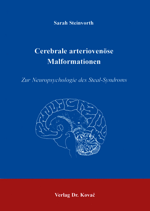 Cerebrale arteriovenöse Malformationen - Sarah Steinvorth